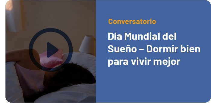 Día Mundial del Sueño - Dormir bien para vivir mejor